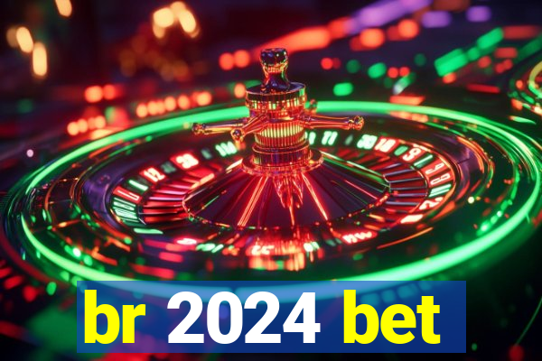 br 2024 bet